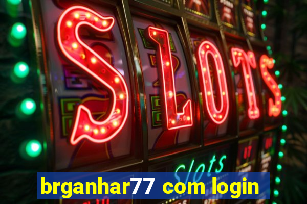 brganhar77 com login